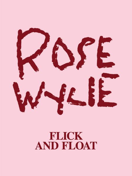 Produktbild: Rose Wylie: Flick and Float