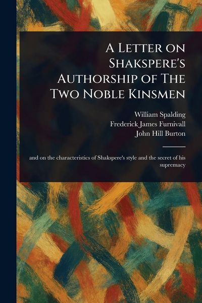 Produktbild: A Letter on Shakspere's Authorship of The Two Noble Kinsmen