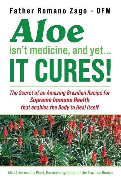 Produktbild: Aloe Isn't Medicine and Yet... It Cures!