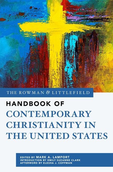 Produktbild: The Rowman & Littlefield Handbook of Contemporary Christianity in the United States