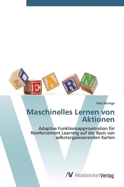 Maschinelles Lernen von Aktionen, Taschenbuch von Felix Flentge, AV Akademikerverlag, 9783639425406