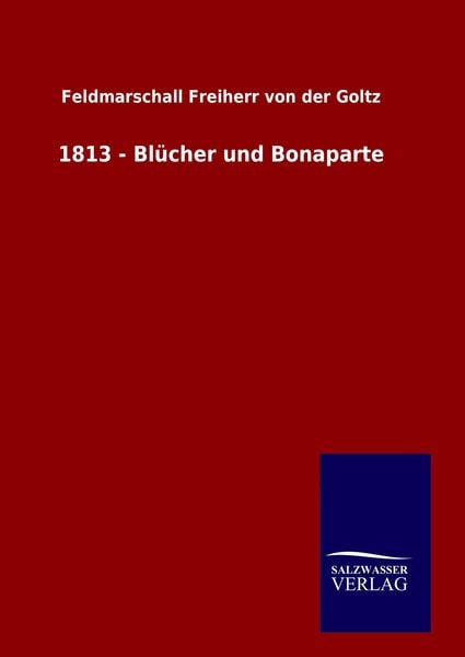 Produktbild: 1813 - Bl&uuml;cher und Bonaparte