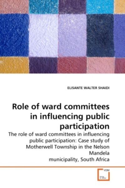 SHAIDI, E: Role of ward committees in influencing public par, Taschenbuch von Elisante Walter Shaidi, VDM, 9783639238754