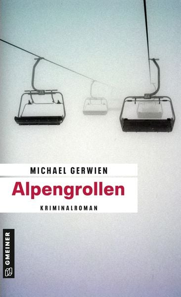 Alpengrollen, Taschenbuch von Michael Gerwien, Gmeiner-Verlag, 978-3-8392-1111-3