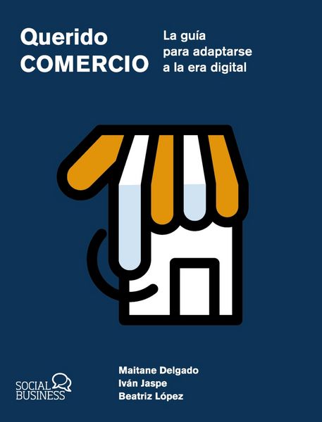 Produktbild: Querido Comercio. La gu&iacute;a para adaptarse a la era digital