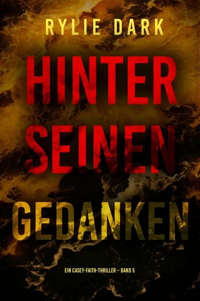 Produktbild: Hinter seinen Gedanken (Ein Casey-Faith-Thriller - Band 5)