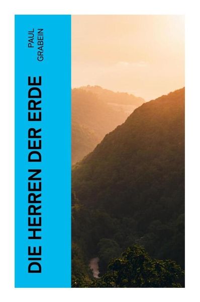 Die Herren der Erde, Taschenbuch von Paul Grabein, E-artnow, 9788027358823