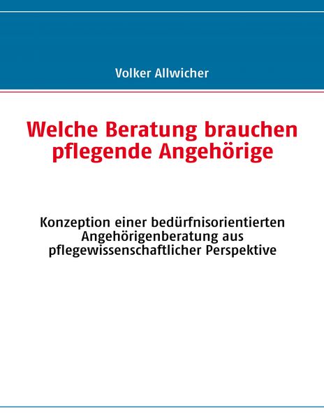 Produktbild: Welche Beratung brauchen pflegende Angeh&ouml;rige