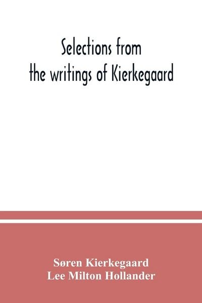 Produktbild: Selections from the writings of Kierkegaard