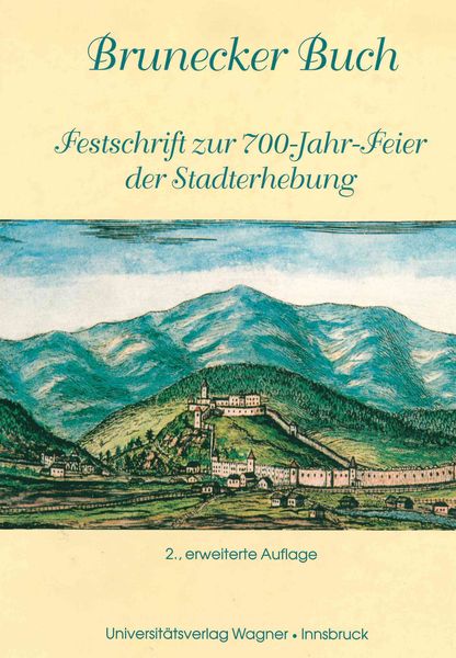 Brunecker Buch. Festschrift zur 700-Jahr-Feier der Stadterhebung