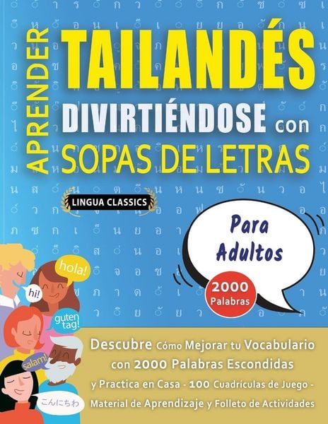 Produktbild: APRENDER TAILAND&Eacute;S DIVIRTI&Eacute;NDOSE CON SOPAS DE LETRAS - PARA ADULTOS - Descubre C&oacute;mo Mejorar tu Vocabulario con 2000 Palabras Escondidas y Practica en