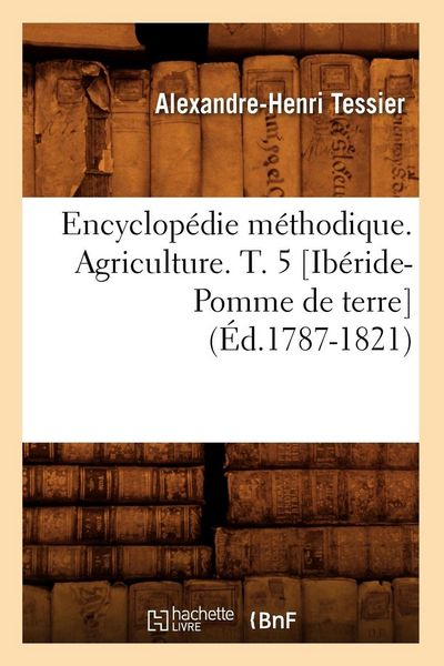 Produktbild: Encyclop&eacute;die m&eacute;thodique. Agriculture. T. 5 [Ib&eacute;ride-Pomme de terre] (&Eacute;d.1787-1821)