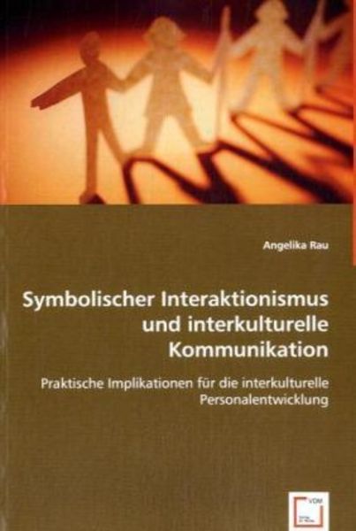 Rau, A: Symbolischer Interaktionismus und interkulturelle Ko, Taschenbuch von Angelika Rau, VDM, 9783639018516