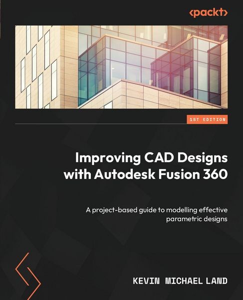 Produktbild: Improving CAD Designs with Autodesk Fusion 360
