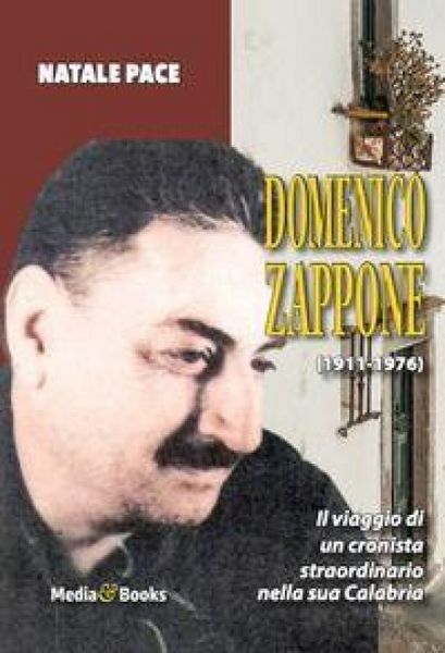 Produktbild: Domenico Zappone. Il viaggio di un cronista straordinario nella sua Calabria