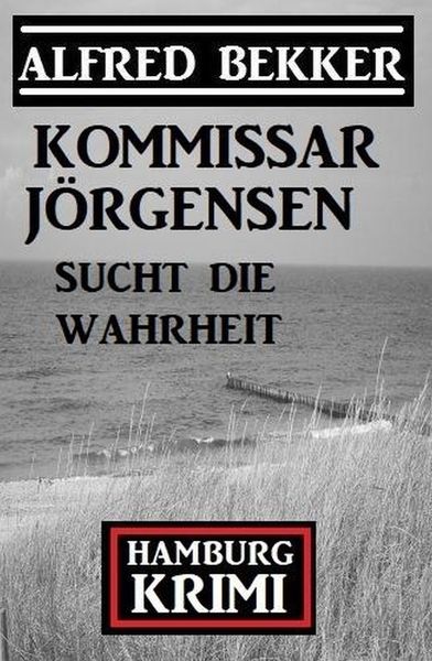 Produktbild: Kommissar J&ouml;rgensen sucht die Wahrheit: Kommissar J&ouml;rgensen Hamburg Krimi