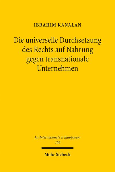 Produktbild: Die universelle Durchsetzung des Rechts auf Nahrung gegen transnationale Unternehmen