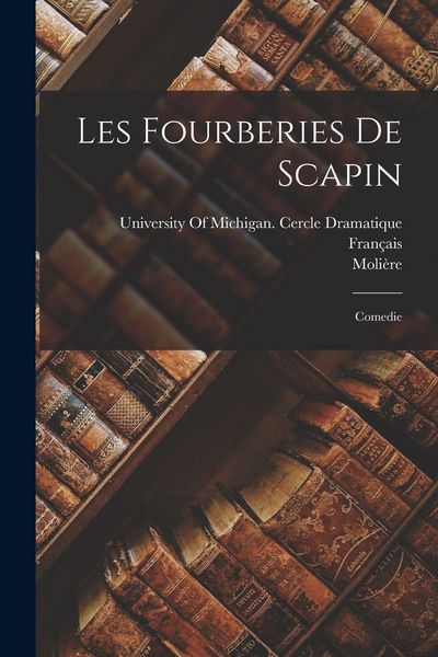 Produktbild: Les Fourberies De Scapin: Comedie