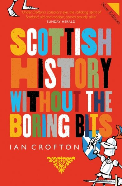 Produktbild: Crofton, I: Scottish History Without the Boring Bits