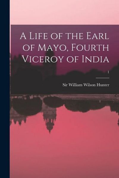 Produktbild: A Life of the Earl of Mayo, Fourth Viceroy of India; 1