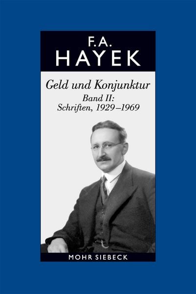 Produktbild: Gesammelte Schriften in deutscher Sprache: Abt. A Band 9: Geld und Konjunktur. Band II: Schriften, 1929-1969