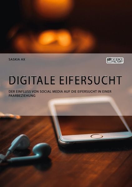 Produktbild: Digitale Eifersucht. Der Einfluss von Social Media auf die Eifersucht in einer Paarbeziehung