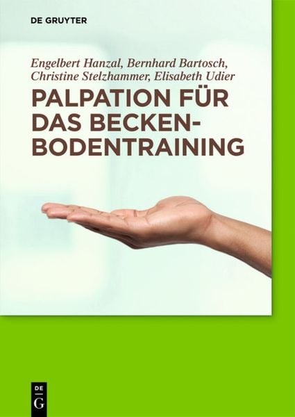 Palpation für das Beckenbodentraining, Taschenbuch von Engelbert Hanzal,Bernhard Bartosch,Christine Stelzhammer,Elisabeth Udier, De Gruyter,