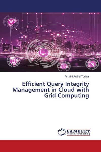 Produktbild: Efficient Query Integrity Management in Cloud with Grid Computing