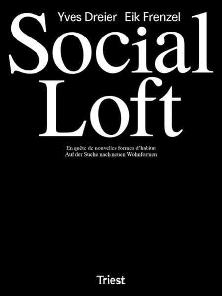 Social Loft, Taschenbuch von , Triest Verlag, 978-3-03863-075-3