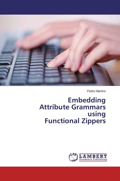Produktbild: Embedding Attribute Grammars using Functional Zippers