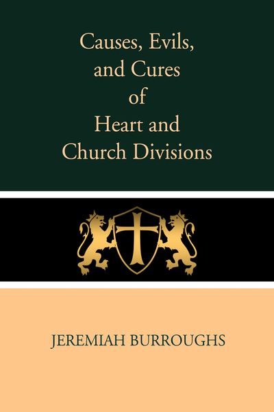 Produktbild: Causes, Evils, and Cures of Heart and Church Divisions