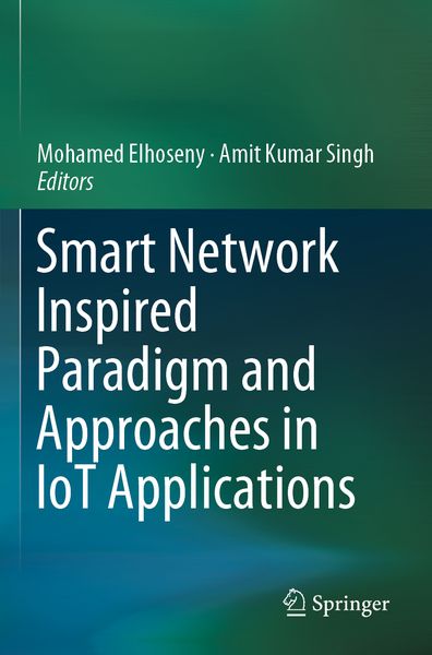 Produktbild: Smart Network Inspired Paradigm and Approaches in IoT Applications