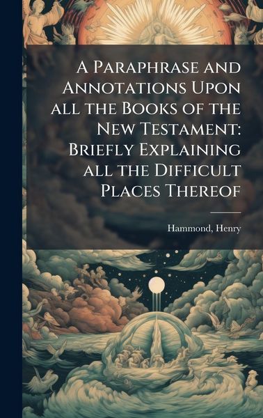Produktbild: A Paraphrase and Annotations Upon all the Books of the New Testament