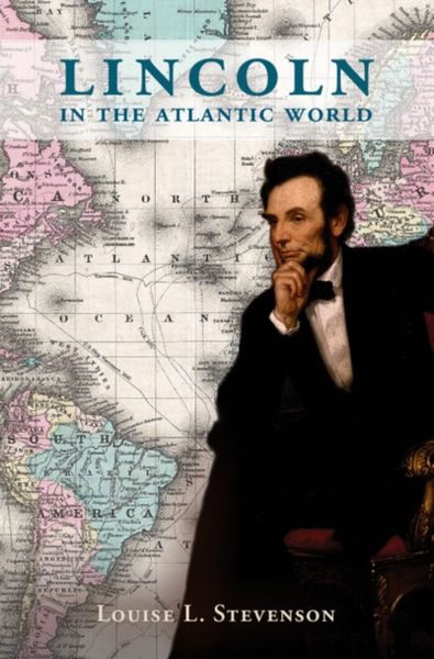 Produktbild: Stevenson, L: Lincoln in the Atlantic World