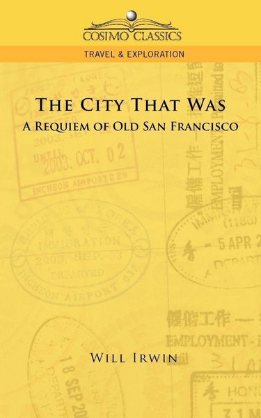 Produktbild: The City That Was, a Requiem of Old San Francisco