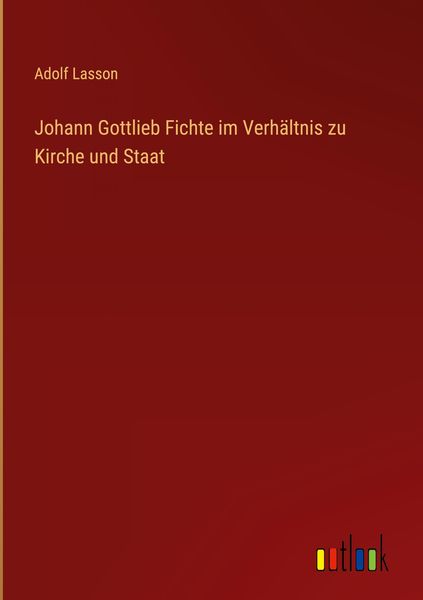 Produktbild: Johann Gottlieb Fichte im Verh&auml;ltnis zu Kirche und Staat