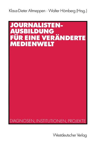 Produktbild: Journalistenausbildung f&uuml;r eine ver&auml;nderte Medienwelt