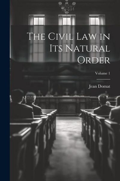 Produktbild: The Civil Law in Its Natural Order; Volume 1