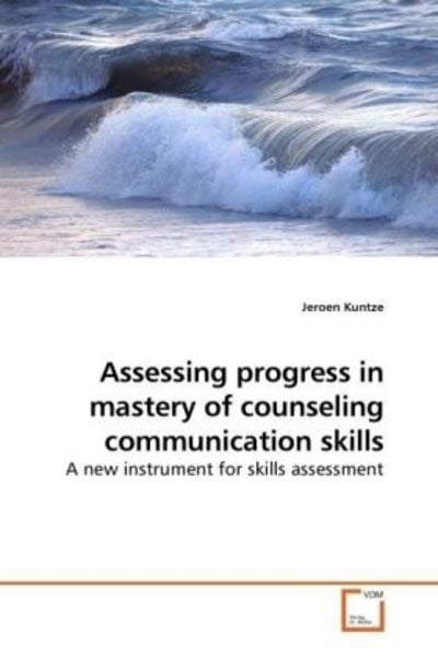 Kuntze, J: Assessing progress in mastery of counseling commu, Taschenbuch von Jeroen Kuntze, VDM, 9783639191639
