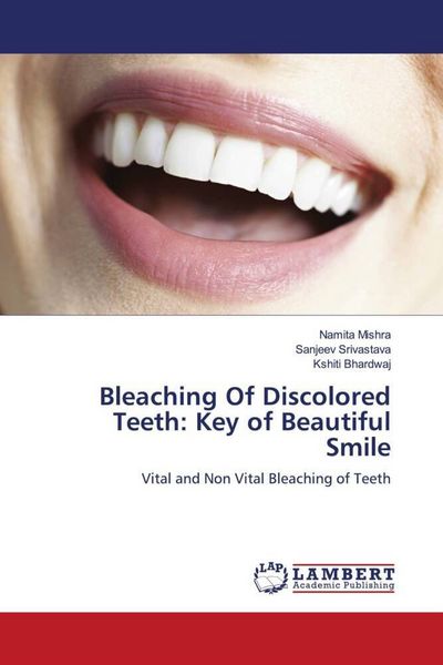 Produktbild: Bleaching Of Discolored Teeth: Key of Beautiful Smile
