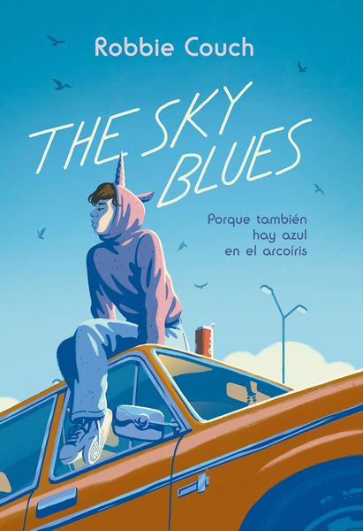 Produktbild: The Sky Blues: Porque tambi&eacute;n hay azul en el arco&iacute;ris