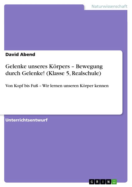 Produktbild: Gelenke unseres K&ouml;rpers - Bewegung durch Gelenke! (Klasse 5, Realschule)