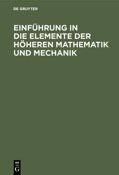 Produktbild: Einf&uuml;hrung in die Elemente der h&ouml;heren Mathematik und Mechanik
