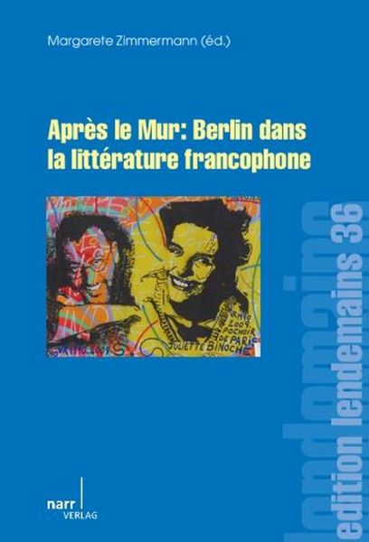 Produktbild: Apr&egrave;s le Mur: Berlin dans la litt&eacute;rature francophone