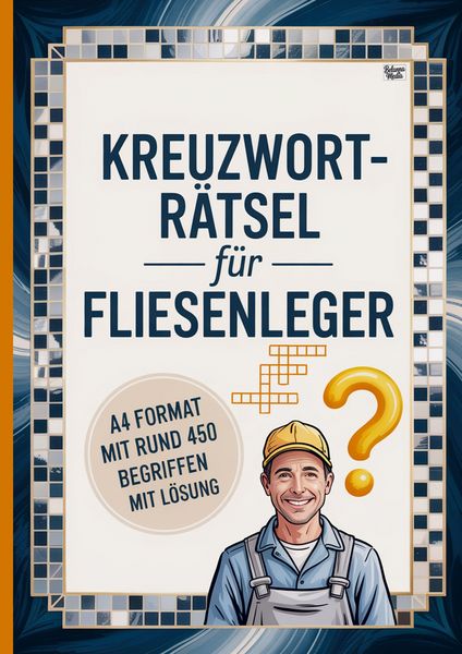 Kreuzworträtsel für Fliesenleger, Taschenbuch von Belanna Media, BelannaMedia, 9783693440513