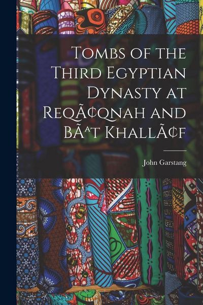 Produktbild: Tombs of the Third Egyptian Dynasty at Req&acirc;qnah and B&Atilde;at Khall&acirc;f