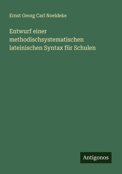 Produktbild: Entwurf einer methodischsystematischen lateinischen Syntax f&uuml;r Schulen