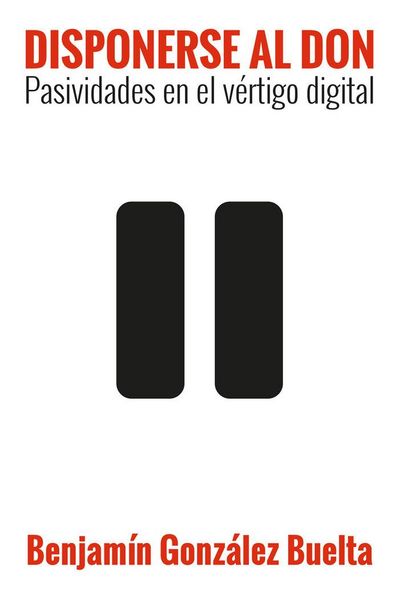 Produktbild: Disponerse Al Don. Pasividad En El Vertigo Digital