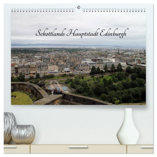 Produktbild: Schottlands Hauptstadt Edinburgh (hochwertiger Premium Wandkalender 2026 DIN A2 quer), Kunstdruck in Hochglanz
