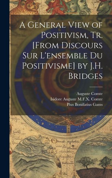 Produktbild: A General View of Positivism, Tr. [From Discours Sur L'ensemble Du Positivisme] by J.H. Bridges